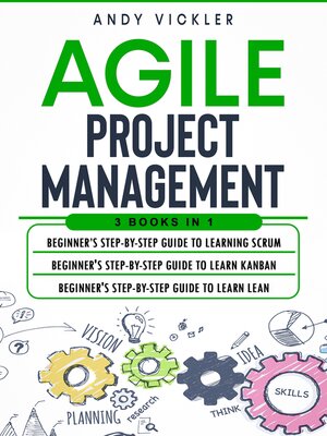 cover image of Beginner's Step by Step Guide to Learn Scrum / Beginner's Step by Step Guide to Learn Kanban / Beginner's Step by Step Guide to Learn Lean